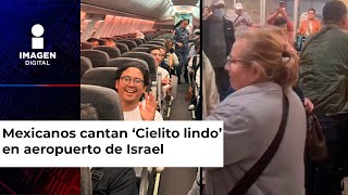 Mexicanos corean al ritmo de Cielito lindo en aeropuerto de Israel esperan ser rescatados [upl. by Adneral]