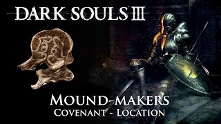 Dark Souls III  Moundmakers Covenant Location Items spells and covenant locations [upl. by Reckford]