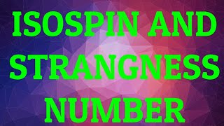 ISOSPIN AND STRANGNESS NUMBER CONSERVATION LAWS OF PARTICLE [upl. by Driscoll346]