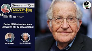 Postmortem on Election 2024  Noam Chomsky in 2022 on Why the Democrats Suck [upl. by Llevron563]