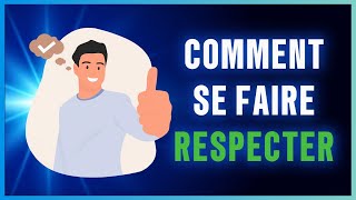 Comment Se Faire Respecter 6 Précieux Conseils [upl. by Aihsetel]