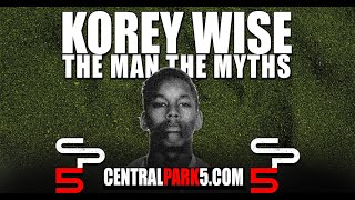 Central Park 5 The Myths Surrounding Korey Wise [upl. by Whitaker]