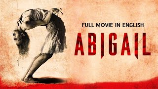 Abigail Full Movie  HD  Horror  Thriller  Full Movie in English [upl. by Niknar]