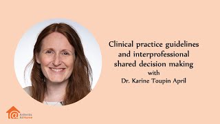 Arthritis At Home 229 – Clinical practice guidelines and interprofessional shared decision making [upl. by Tonl]