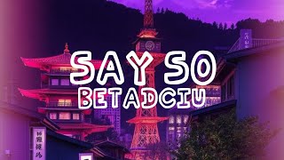 Say So BETADCIU  1K SPECIAL [upl. by Gusti7]