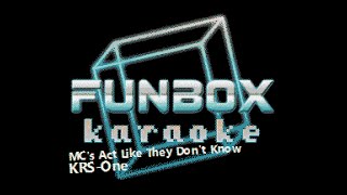 KRSOne  MCs Act Like They Dont Know Funbox Karaoke 1995 [upl. by Cerf]