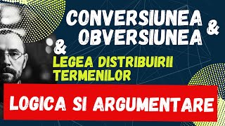 Bac Logica si argumentare Conversiunea si obversiunea si Legea distribuirii termenilor [upl. by Macintosh]