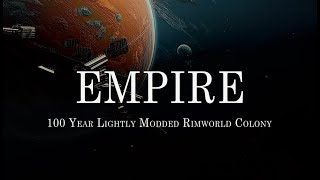 Rimworld Empire  100 Year LM Rimworld Colony Ep 63 [upl. by Akinorev819]