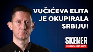 SKENER dr Aleksandra Dikića  Vučićeva elita je okupirala Srbiju [upl. by Breed]