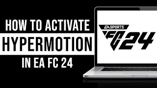 How to Activate Hypermotion in EA FC 24 Guide [upl. by Siulesoj]