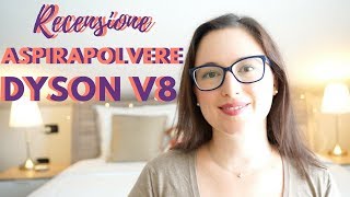 RECENSIONE ASPIRAPOLVERE DYSON V8 [upl. by Wichman405]