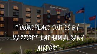 TownePlace Suites by Marriott Latham Albany Airport Review  Latham  United States of America [upl. by Atilrep]