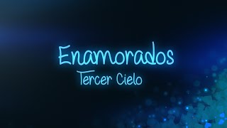 Enamorados  Tercer Cielo  Video de letras oficial [upl. by Odlamur]