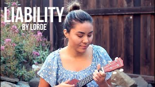 Liability  Lorde  Ukulele Cover [upl. by Gaven]