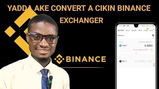 Yadda Ake Convert A Cikin Binance [upl. by Ahsiym]