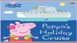 Peppa Pig Peppas Holiday Cruise Read Aloud Book [upl. by Lamok]