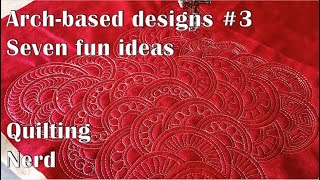 Archbased designs 3 – seven more ideas for free motion quilting fun [upl. by Anelis]