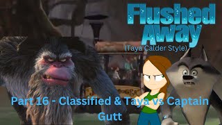 quotFlushed Awayquot TC Style Part 16  Classified amp Taya vs Captain Gutt [upl. by Armando]