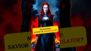 Melisandre Savior or Manipulator got [upl. by Hally]