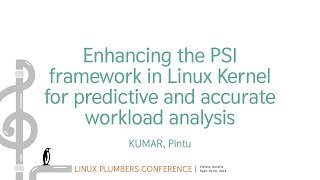 Enhancing the PSI framework in Linux Kernel for predictive andaccurate workload  KUMAR Pintu [upl. by Tabina90]