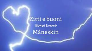 Zitti e buoni slowed amp reverb  Måneskin [upl. by Idna]