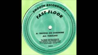 Fast Floor  Trippin on Sunshine [upl. by Valenka]