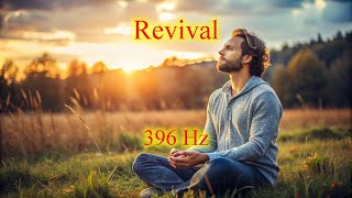 Revival 396Hz [upl. by Dulcia854]