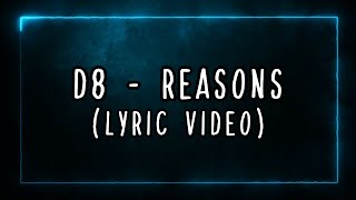 D8  Reason Lyrics [upl. by Brubaker]