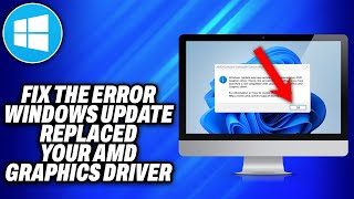 How To Fix the Error Windows Update Replaced Your AMD Graphics Driver 2024  Easy Fix [upl. by Nortna]