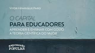 O Capital para educadores – Vitor Henrique Paro – Manual de Instruções [upl. by Wenonah]