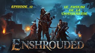 Enshrouded 12  Le fuseau de la chasseresse  Lets play fr [upl. by Marline]