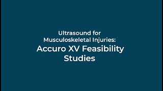 Ultrasound for Musculoskeletal Injuries Accuro XV Feasibility Studies [upl. by Airenahs]