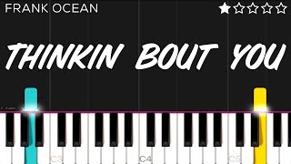 Frank Ocean  Thinkin Bout You  EASY Piano Tutorial [upl. by Eatnahc]