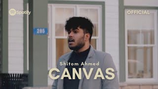 Shitom Ahmed  ক্যানভাস Canvas Official [upl. by Yromem]