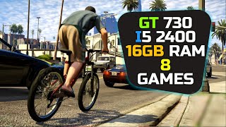 GT 730  I5 2400 amp 16gb Ram  Test In 8 Games [upl. by Philana]