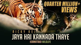 Ricky Kej  L Subramaniam  Vijay Prakash MD Pallavi  Jaya Hai Kannada Thaye  WildLife Video [upl. by Capon413]