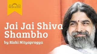 Jai Jai Shiva Shambo  Rishi Nitya Pragya  Art of Living Shiva Bhajan [upl. by Britta]