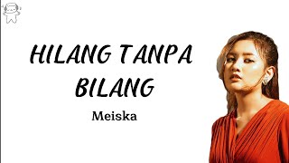 Meiska  Hilang Tanpa Bilang Lyrics video [upl. by Aliab]