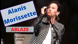 Alanis Morissette  Ablaze Tradução  Legendado em Português [upl. by Nona]