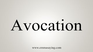 How To Say Avocation [upl. by Meirrak]