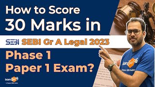 How to Score 30 marks in SEBI Grade A Legal  Phase 1 Paper 1 Exam  By Karan Sardana [upl. by Zeculon]