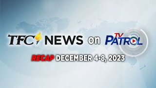 TFC News on TV Patrol Recap  December 48 2023 [upl. by Yecnay]