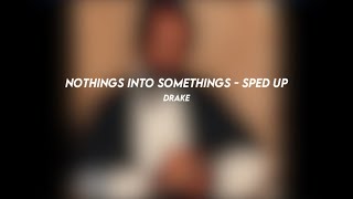 nothings into somethings drake sped up [upl. by Caressa678]