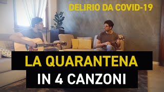 LA QUARANTENA IN 4 CANZONI  Delirio da Covid19 [upl. by Yenots229]