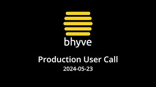 20240523 bhyve Production User Call [upl. by Anikes]