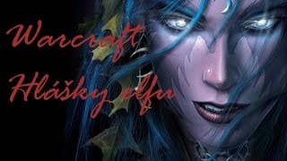 Warcraft 3 Hlášky Nočních elfů CZ [upl. by Ydok]