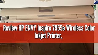 Review HP ENVY Inspire 7955e Wireless Color Inkjet Printer Print scan copy Easy setup Mobile pr [upl. by Dupre]