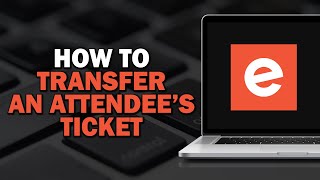 How To Transfer An Attendees Ticket On Eventbrite Easiest way [upl. by Avin]