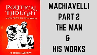 Machiavelli Political Thought by quotJudd Harmonquot Part 2 The Man amp His works [upl. by Atena]