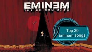 Top 30 Eminem songs [upl. by Gnaig]